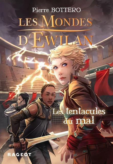 Les Mondes d'Ewilan - Les tentacules du mal - Pierre Bottero - Rageot Editeur