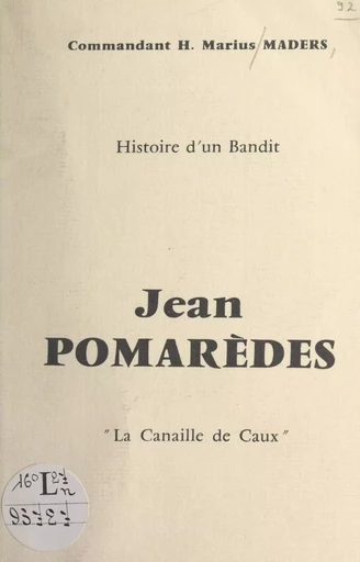 Jean Pomarèdes, histoire d'un bandit - Hyacinthe-Marius Maders - FeniXX réédition numérique