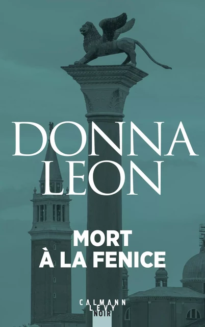 Mort à la Fenice - Donna Leon - Calmann-Lévy