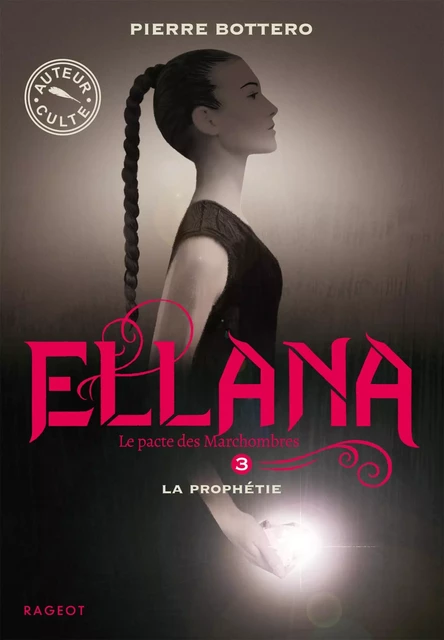 Ellana - La prophétie - Pierre Bottero - Rageot Editeur