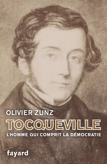 Tocqueville - Olivier Zunz - Fayard