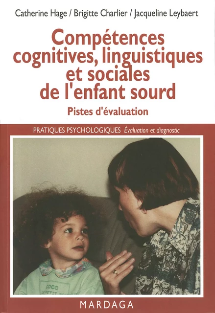 Compétences cognitives, linguistiques et sociales de l'enfant sourd - Catherine Hage, Brigitte Charlier, Jacqueline Leybart - Mardaga