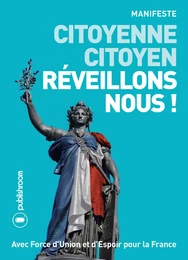 Citoyenne, citoyen, réveillons-nous !