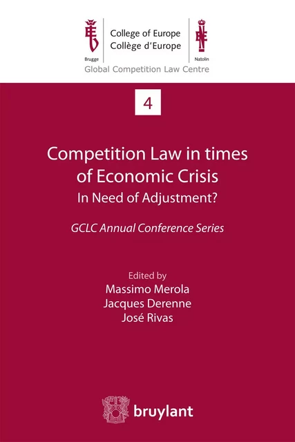 Competition Law in times of Economic Crisis : in Need of Adjustment ? -  - Bruylant