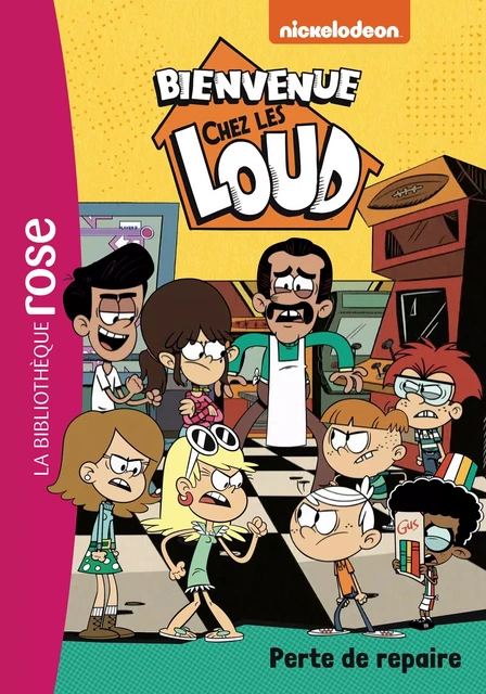 Bienvenue chez les Loud 40 - Perte de repaire -  Nickelodeon - Hachette Jeunesse