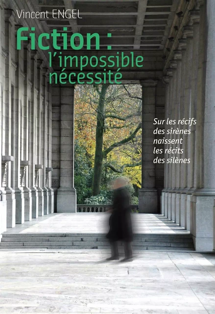 Fiction, l'impossible nécessité - Vincent Engel - Ker