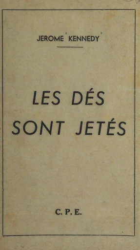 Les dés sont jetés - Jérôme Kennedy - FeniXX réédition numérique