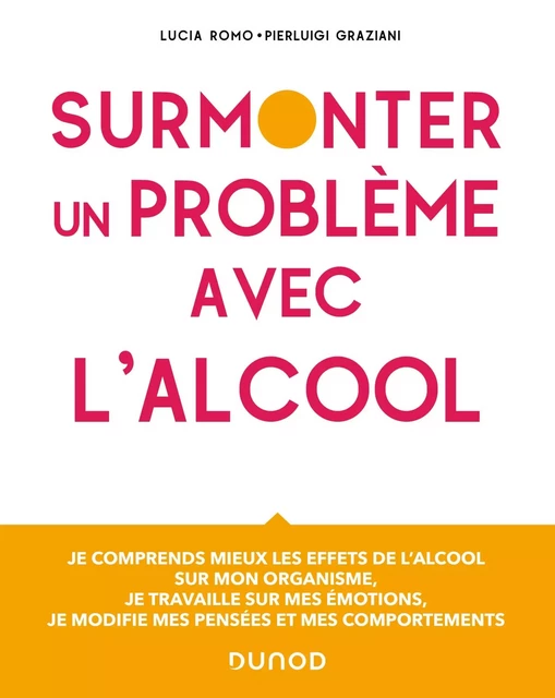 Surmonter un problème avec l'alcool - Lucia Romo, Pierluigi Graziani - Dunod