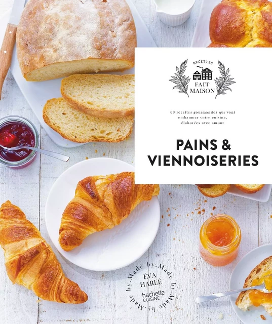 Pains et viennoiseries - Eva Harlé, Aline Princet - Hachette Pratique