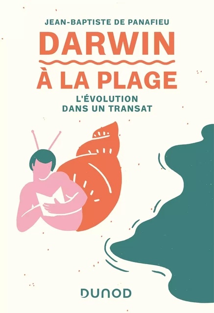 Darwin à la plage - Nouvelle édition - Jean-Baptiste de Panafieu - Dunod