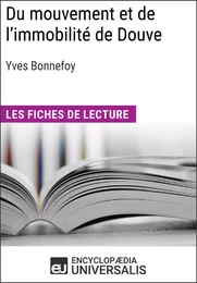 Du mouvement et de l'immobilité d'Yves Bonnefoy