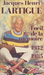 L'œil de la mémoire, 1932-1985