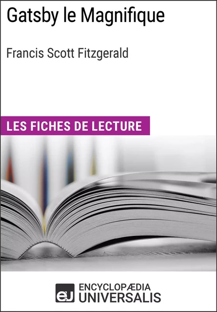 Gatsby le Magnifique de Francis Scott Fitzgerald -  Encyclopaedia Universalis - Encyclopaedia Universalis