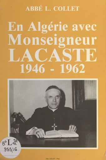 En Algérie avec Monseigneur Bertrand Lacaste - Lucien Collet - FeniXX réédition numérique