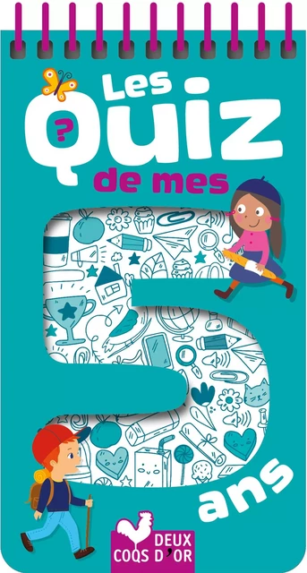 Les quiz de mes 5 ans -  - Deux Coqs d'Or