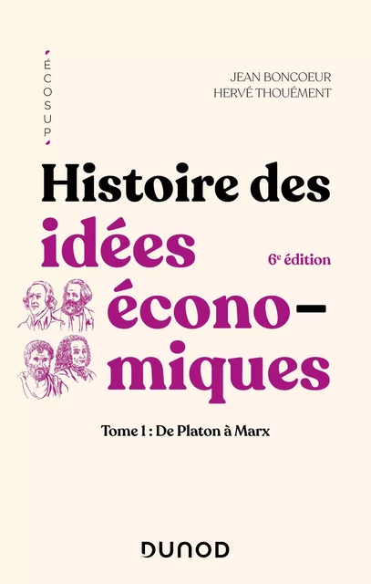 Histoire des idées économiques - 6e éd. - Jean Boncoeur, Hervé Thouément - Dunod