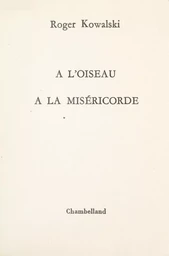 À l'oiseau, à la miséricorde