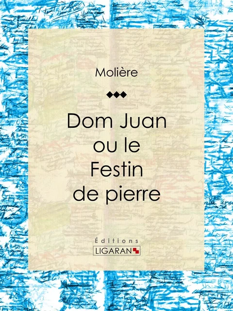 Don Juan -  Molière,  Ligaran - Ligaran