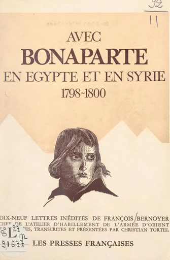 Avec Bonaparte, en Égypte et en Syrie, 1798-1800 - François Bernoyer - FeniXX réédition numérique