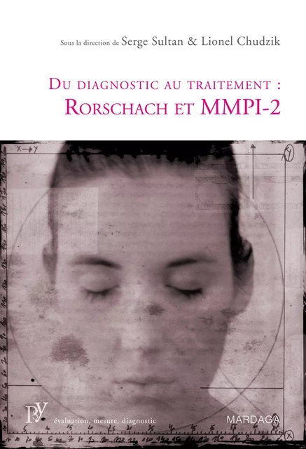 Du diagnostic au traitement : Rorschach et MMPI-2 - Serge Sultan, Lionel Chudzik - Mardaga