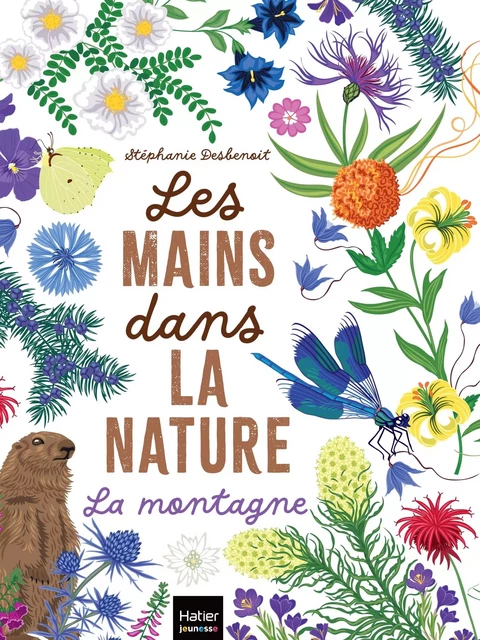 Les mains dans la nature - La montagne -  - Hatier Jeunesse