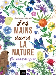 Les mains dans la nature - La montagne