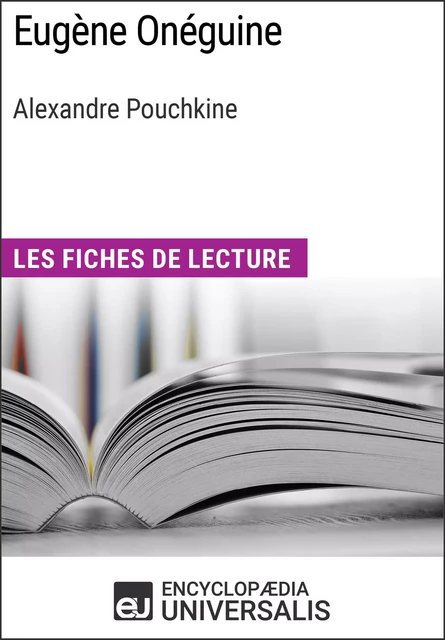 Eugène Onéguine d'Alexandre Pouchkine -  Encyclopaedia Universalis - Encyclopaedia Universalis