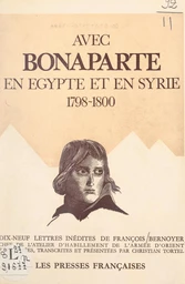 Avec Bonaparte, en Égypte et en Syrie, 1798-1800