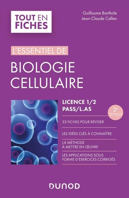 L'essentiel de biologie cellulaire - Licence 1/2/PASS - 2e éd. - Guillaume Barthole, Jean-Claude Callen - Dunod