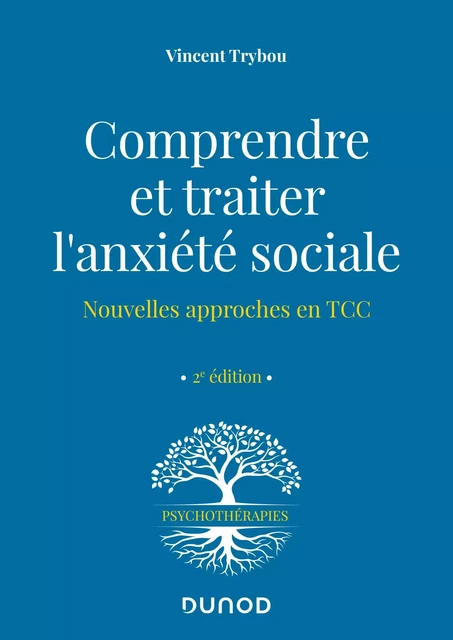 Comprendre et traiter l'anxiété sociale - Vincent Trybou - Dunod