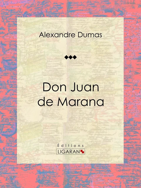 Don Juan de Marana - Alexandre Dumas, Editions Ligaran - Ligaran