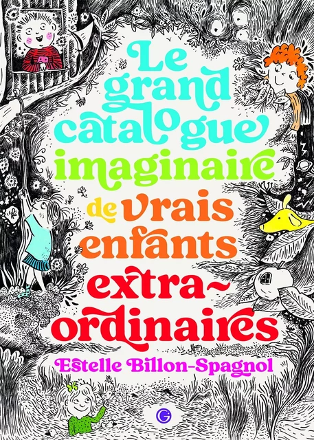 Le grand catalogue imaginaire de vrais enfants extraordinaires -  - Grasset Jeunesse