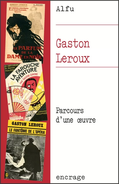 Gaston Leroux -  Alfu - Encrage Édition