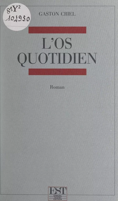 L'os quotidien - Gaston Criel - FeniXX réédition numérique