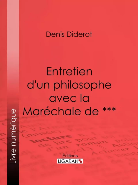 Entretien d'un philosophe avec la Maréchale de *** - Denis Diderot,  Ligaran - Ligaran