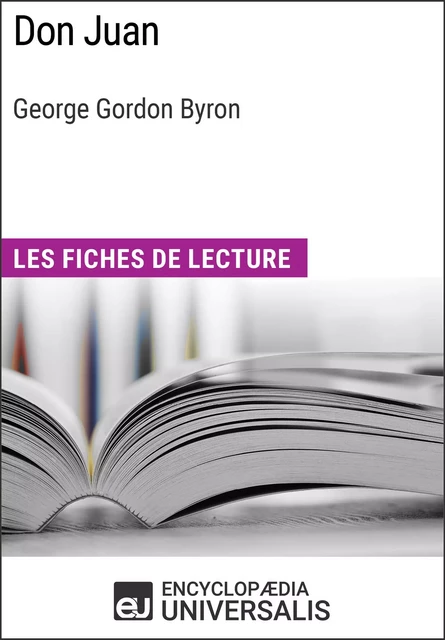 Don Juan de George Gordon Byron -  Encyclopaedia Universalis - Encyclopaedia Universalis