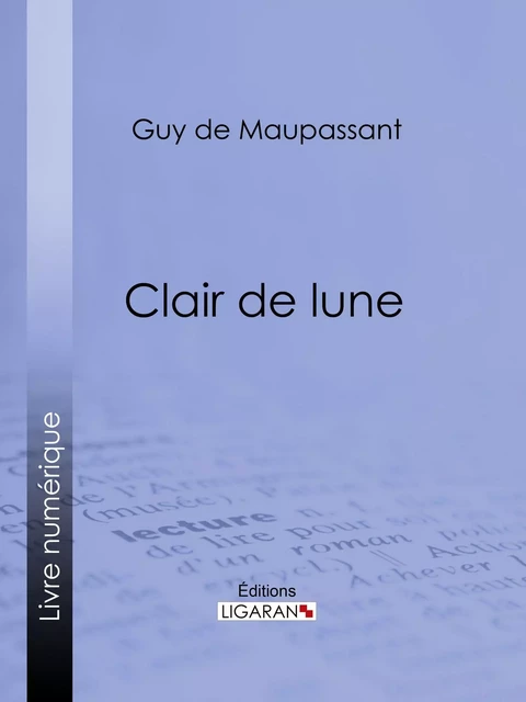 Clair de lune - Guy De Maupassant - Ligaran