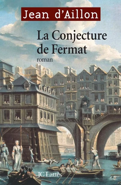 La conjecture de Fermat - Jean d' Aillon - JC Lattès