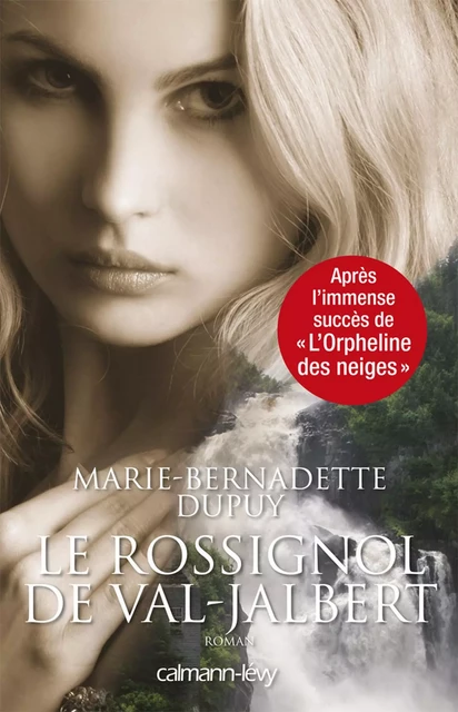 Le Rossignol de Val Jabert -Orpheline des neiges-T2 - Marie-Bernadette Dupuy - Calmann-Lévy