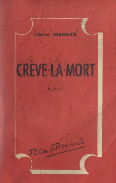 Chronique contemporaine (2). Crève-la-mort - Pierre Trahard - FeniXX réédition numérique