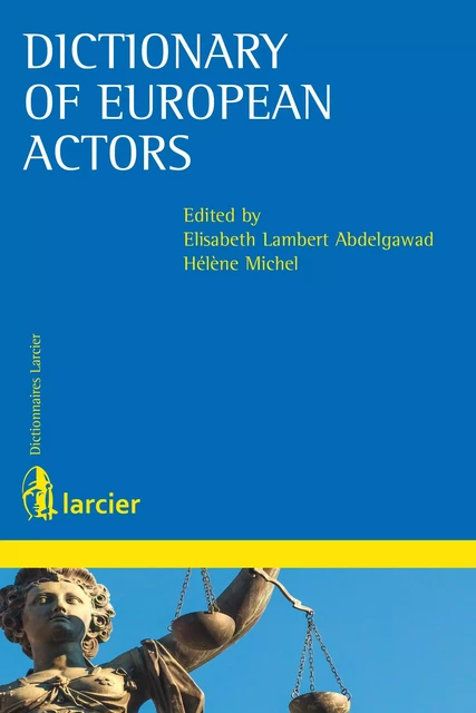 Dictionary of European actors - Elisabeth Lambert Abdelgawad, Hélène Michel - Éditions Larcier