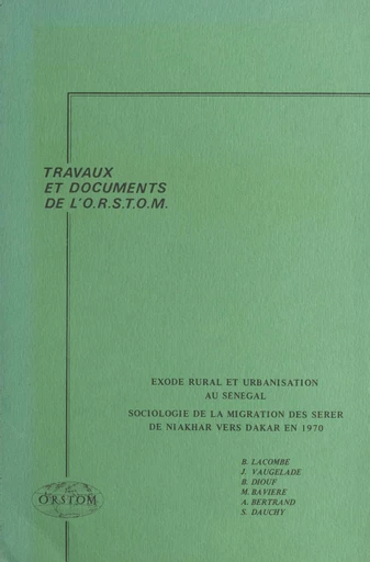 Exode rural et urbanisation au Sénégal - Martine Bavière, Alain Bertrand, Simone Dauchy, Benjamin Diouf, Bernard Lacombe, Jacques Vaugelade - FeniXX réédition numérique