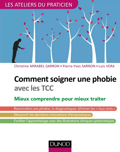 Comment soigner une phobie avec les TCC - Christine Mirabel-Sarron, Pierre-Yves Sarron, Luis Vera - Dunod