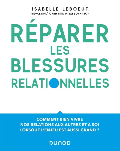 Réparer les blessures relationnelles - Isabelle Leboeuf - Dunod