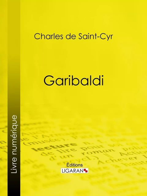 Garibaldi - Charles de Saint-Cyr,  Ligaran - Ligaran