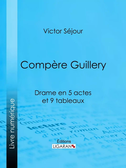 Compère Guillery - Victor Séjour - Ligaran