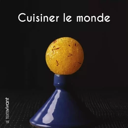 Cuisiner le monde