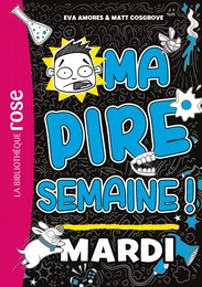 Ma Pire Semaine 02 - Mardi