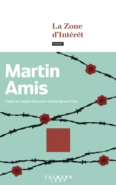 La Zone d'intérêt - Martin Amis - Calmann-Lévy