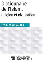 Dictionnaire de l’Islam, religion et civilisation